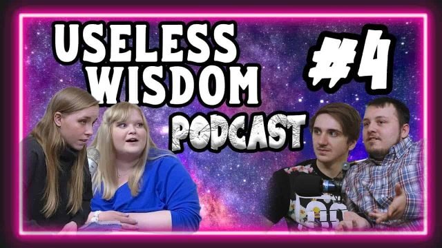 Episode 4 Useless Wisdom Podcast