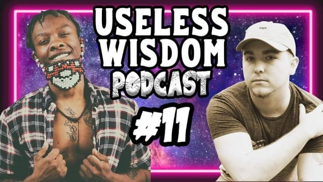 Useless Wisdom Podcast episode 11